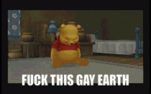 winnie-the-pooh-fuck-this-gay-earth.gif